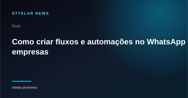 Capa do artigo: Como criar fluxos e automações no WhatsApp para empresas