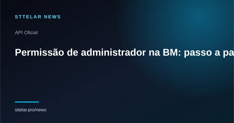 Capa do artigo: Permissão de administrador na BM: passo a passo