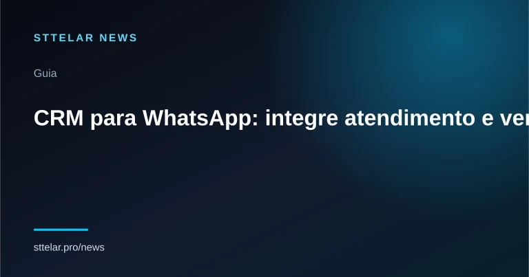 Capa do artigo: CRM para WhatsApp: integre atendimento e vendas